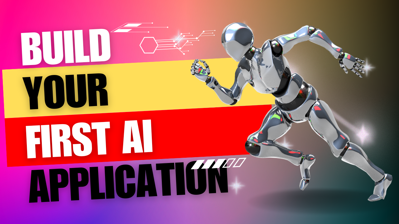Build Your First AI Application